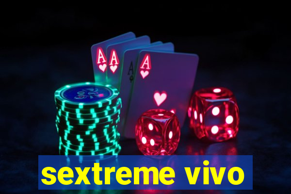 sextreme vivo